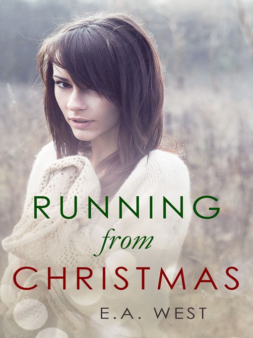 Title details for Running from Christmas by E.A. West - Available